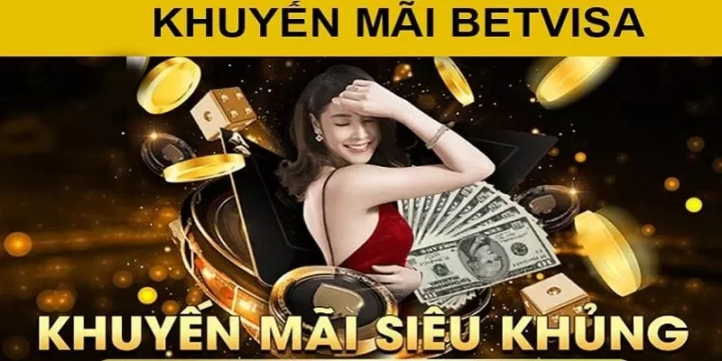Khuyến mãi hoàn trả Betvisa vào thứ 2 hàng tuần lên đến 6%