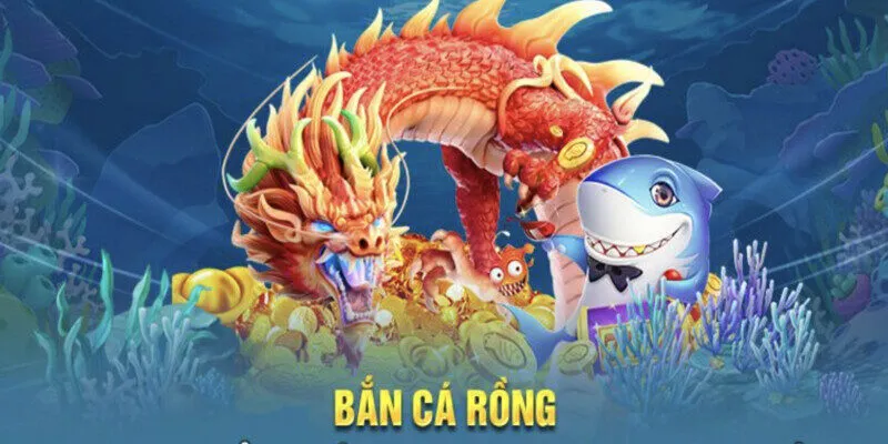 Game Bắn Cá Rồng