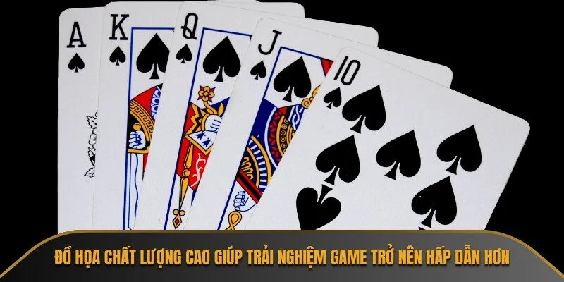 Đồ họa chất lượng cao giúp trải nghiệm game trở nên hấp dẫn hơn