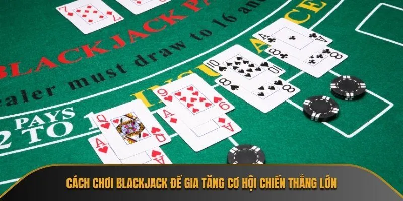 Cách chơi Blackjack