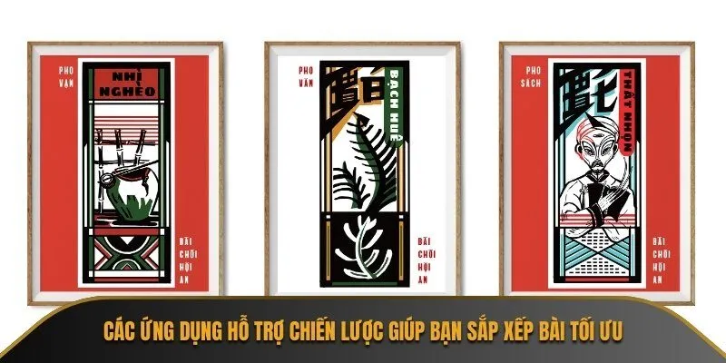 Các ứng dụng hỗ trợ chiến lược giúp bạn sắp xếp bài tối ưu