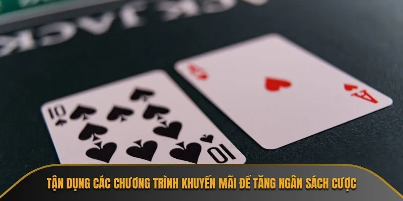 Tận dụng các chương trình khuyến mãi để tăng ngân sách cược