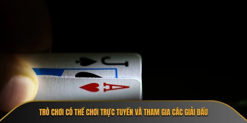 Trò chơi có thể chơi trực tuyến và tham gia các giải đấu